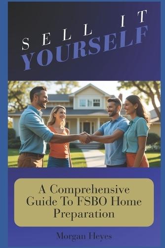 Sell It Yourself: A Comprehensive Guide To FSBO Home Preparation