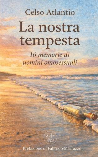 La nostra tempesta: 16 memorie di uomini omosessuali
