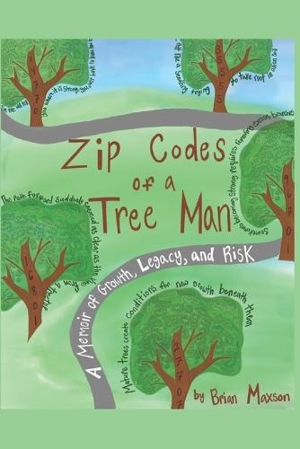 Zip Codes of a Tree Man: A Memoir of Growth, Risk, and Legacy