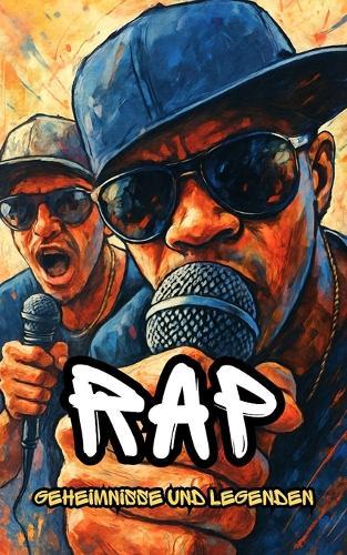 Rap: Geheimnisse und Legenden