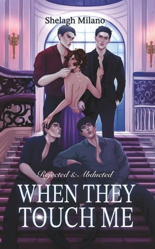 When They Touch Me: Rejected & Abducted