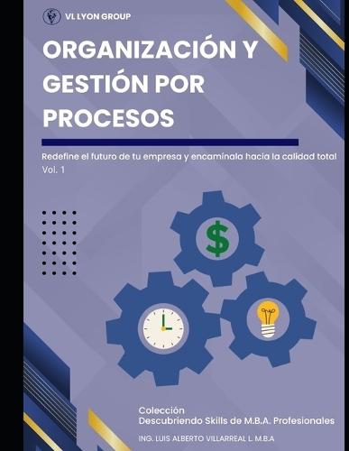 Organización y Gestión por Procesos: Descubriendo Skills de M.B.A. Profesionales