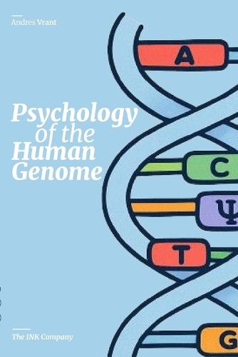 Psychology of the Human Genome: Decoding Identity, Emotion, and Mental Health in the Age of Genetics
