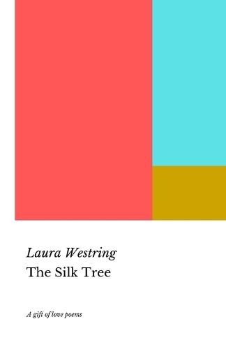 The Silk Tree: A gift of love poems