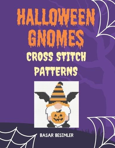 Halloween Gnomes Cross Stitch Patterns: 15 Cute Spooky Gnomes