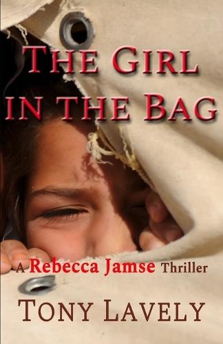 Girl In The Bag: A Rebecca Jamse Thriller