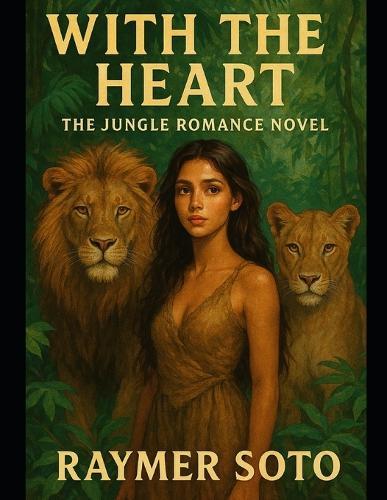 With the heart: The jungle romance novel