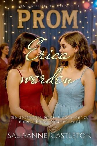 Erica Werden: die Geschichte eines Jungen, der zu einem kleinen Mädchen wird