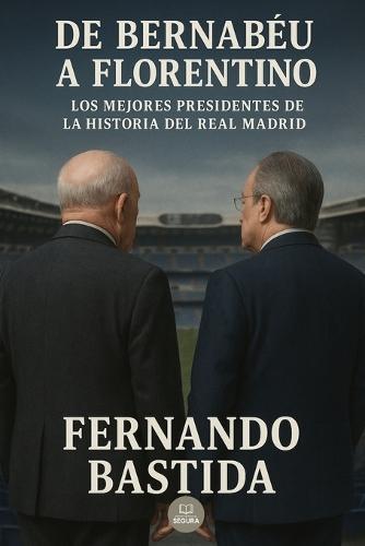 De Bernabéu a Florentino: Los mejores presidentes de la historia del Real Madrid