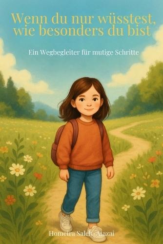 Wenn du nur wüsstest, wie besonders du bist: Ein Wegbegleiter für mutige Schritte