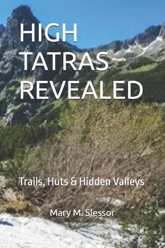 High Tatras Revealed: Trails, Huts & Hidden Valleys