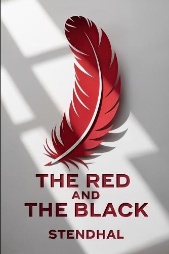 The Red and the Black (A Chronicle of the Nineteenth Century): New Translation