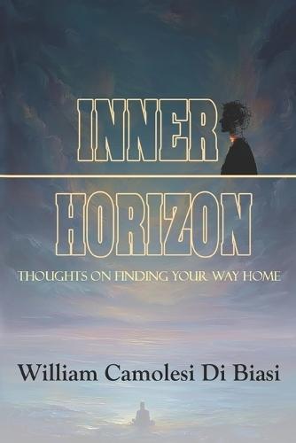 Inner Horizon: Thoughts on Finding Your Way Home