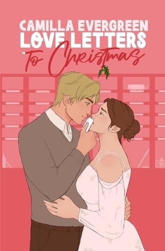Love Letters to Christmas: A Sweet Roommates Romcom