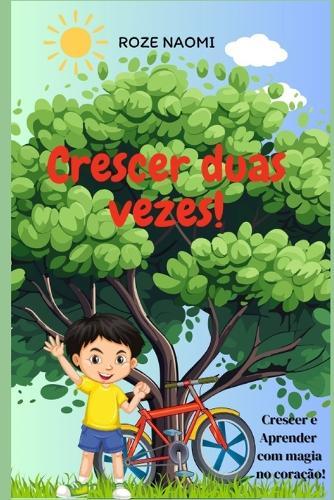 Crescer duas vezes!