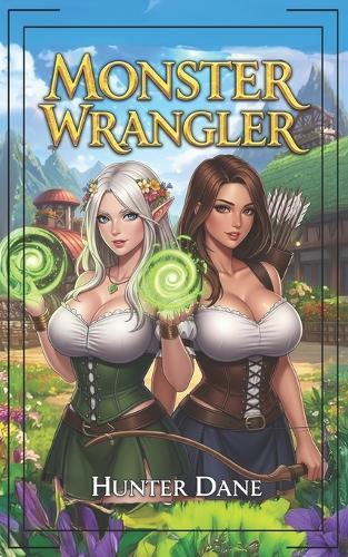 Monster Wrangler: A LitRPG Fantasy