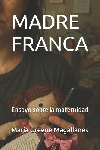 Madre Franca: Ensayo sobre la maternidad