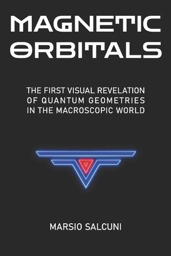 Magnetic Orbitals: The FIRST VISUAL REVELATION of QUANTUM GEOMETRIES in the MACROSCOPIC WORLD