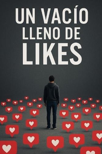 Un Vacio Lleno de Likes: Jovenes