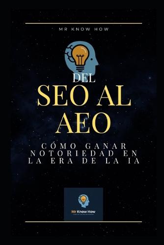 Del SEO al AEO: Cómo ganar notoriedad en la era de la IA