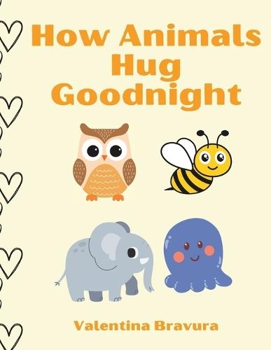 How Animals Hug Goodnight