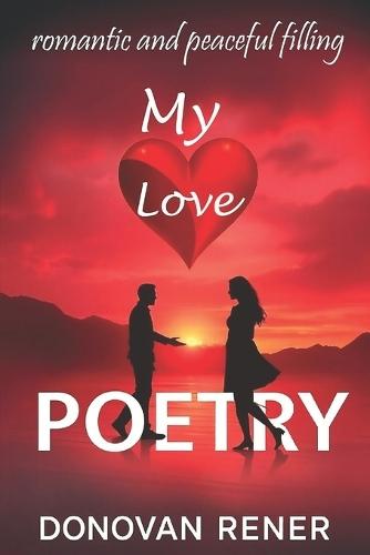 My Love POETRY: romantic and peaceful filling