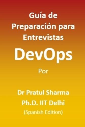 Guía de Preparación para Entrevistas DevOps: Spanish Edition