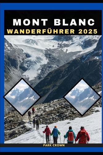 Mont Blanc Wanderführer 2025