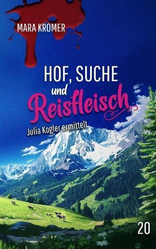 Hof, Suche und Reisfleisch: Julia Kogler ermittelt Band 20