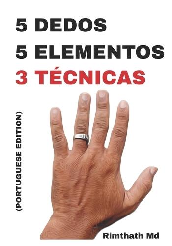 5 Dedos, 5 Elementos: 3 Técnicas: Portuguese Edition