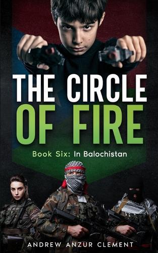 The Circle of Fire. Book Six: In Balochistan
