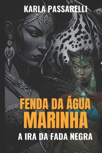 Fenda da Água Marinha: A Ira da Fada Negra