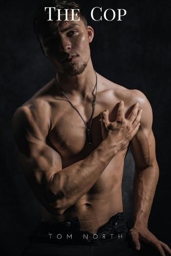 The Cop: A Straight To Gay MM Erotic Romance Story