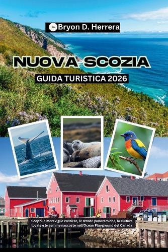 Guida turistica della Nuova Scozia 2026: Scopri le meraviglie costiere, le strade panoramiche, la cultura locale e le gemme nascoste nell'Ocean Playground del Canada