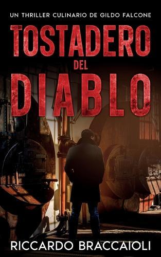 Tostadero del Diablo: Un Thriller Culinario de Gildo Falcone