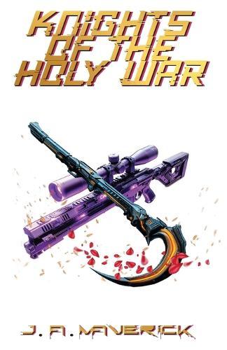 Knights of the Holy War: Book 3: Knights of the Round Trilogy