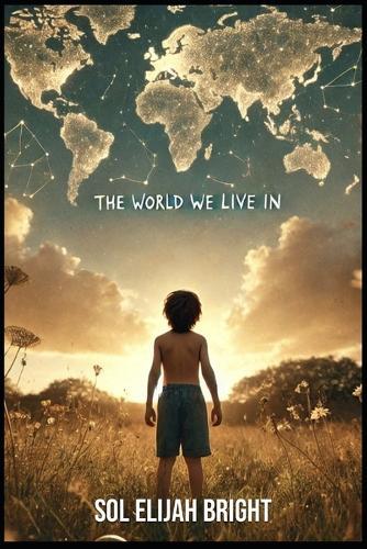 The World We Live In