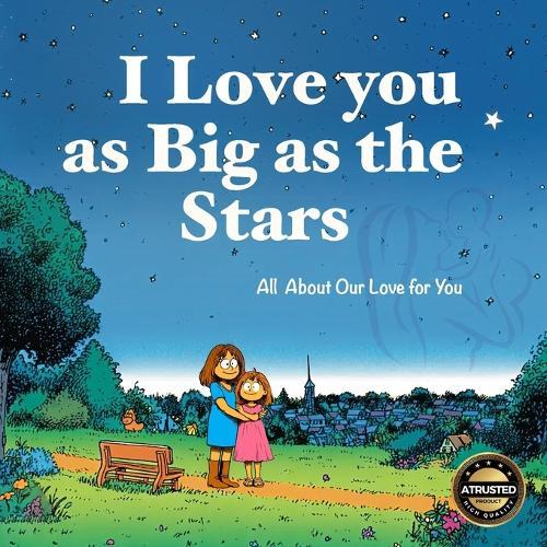 I Love You as Big as The Stars: All about our love for you