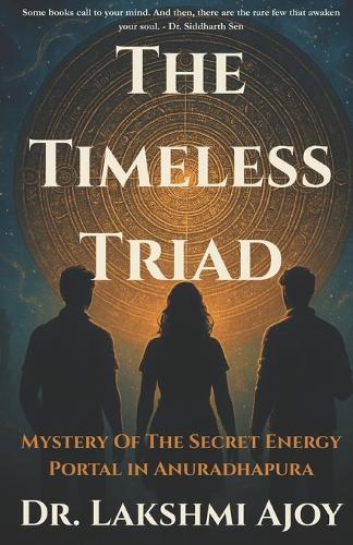 The Timeless Triad: Mystery Of The Secret Energy Portal In Anuradhapura