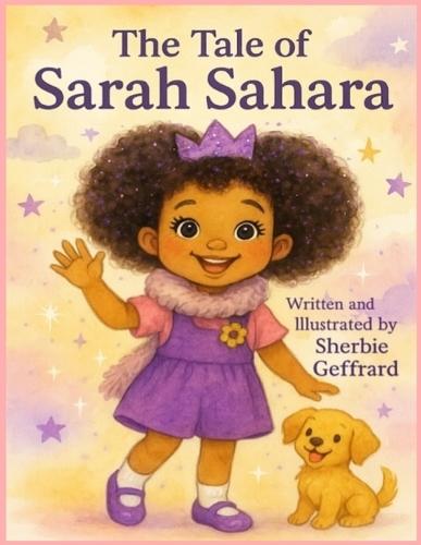 The Tale of Sarah Sahara: A joyful rhyming picture book about embracing big feelings, finding balance, and letting your light shine.