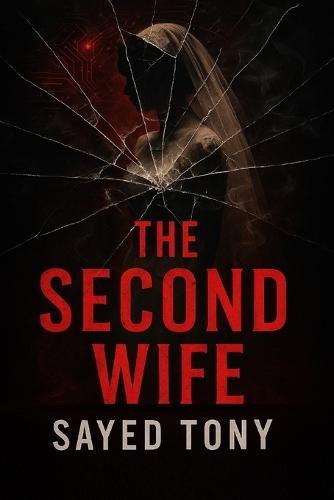 The Second Wife: A Psychological Thriller of Memory, Deception, and Revenge