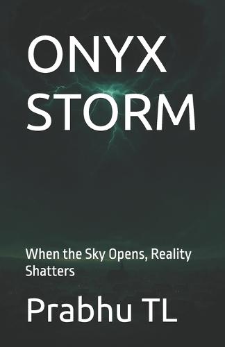 Onyx Storm: When the Sky Opens, Reality Shatters
