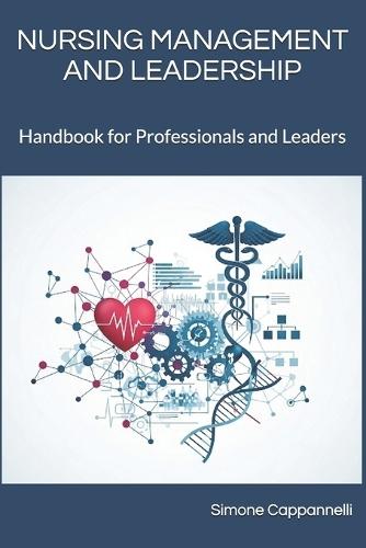 Nursing Management and Leadership: Handbook for Professionals and Leaders