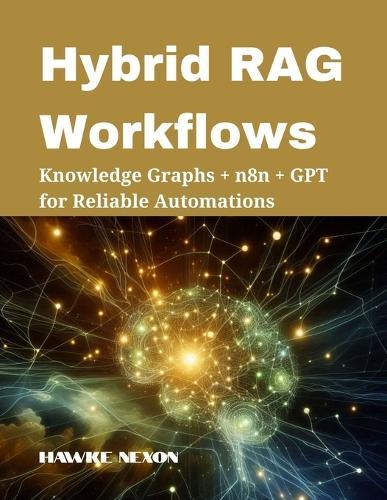 Hybrid RAG Workflows: Knowledge Graphs + n8n + GPT for Reliable Automations