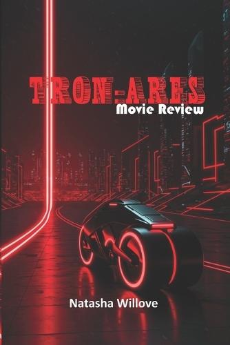 Tron: Ares (Movie Review): The Digital Revolution Returns: Humanity Meets Its Match