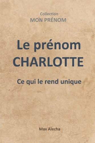 Le prénom CHARLOTTE: L'essentiel à savoir