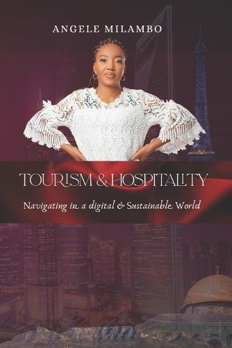 Tourism and Hospitality: Navigating in a Digital and Sustainable World