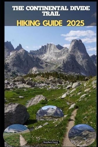 Continental Divide Trail Hiking Guide 2025