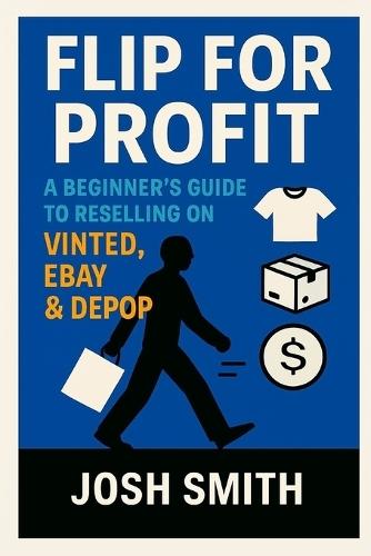 Flip for Profit: A Beginner's Guide to Reselling on Vinted, eBay & Depop