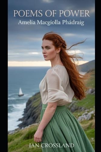 Poems of Power: Amelia MacGiolla Phádraig